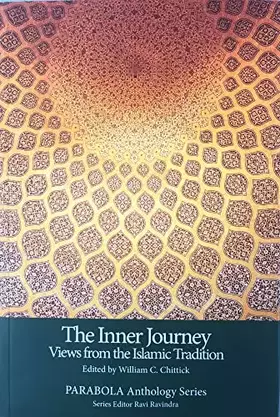 Couverture du produit · The Inner Journey: Views from the Islamic Tradition (PARABOLA Anthology Series)