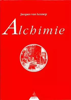 Couverture du produit · Alchimie : Contribution à l'histoire de l'art alchimique