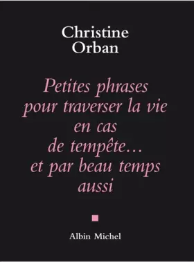 Couverture du produit · Petites phrases pour traverser la vie en cas de tempête... et par beau temps aussi