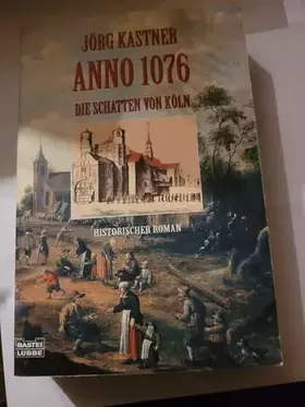 Couverture du produit · Anno 1076 - Die Schatten von Köln (Allgemeine Reihe. Bastei Lübbe Taschenbücher)