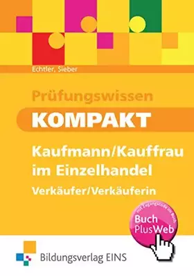 Couverture du produit · Prüfungswissen kompakt: Kaufmann/Kauffrau im Einzelhandel / Verkäufer/Verkäuferin / Kaufmann/Kauffrau im Einzelhandel - Verkäuf