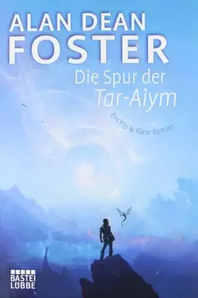 Couverture du produit · Die Spur der Tar-Aiym: Roman: Ein Pip & Flinx-Roman. Deutsche Erstausgabe (Science Fiction. Bastei Lübbe Taschenbücher)