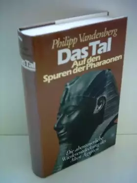 Couverture du produit · Philipp Vandenberg: Das Tal - Auf den Spuren der Pharaonen