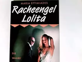 Couverture du produit · Racheengel Lolita : die wahre Geschichte einer verhängnisvollen Affäre.