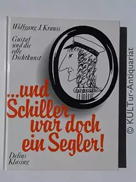 Couverture du produit · und Schiller war doch ein Segler. Gustaf und die edle Dichtkunst