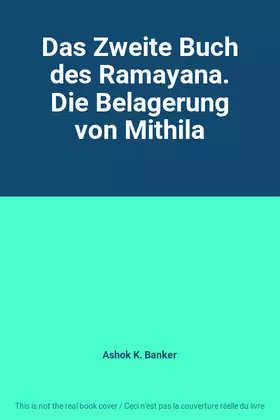 Couverture du produit · Das Zweite Buch des Ramayana. Die Belagerung von Mithila
