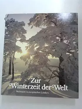 Couverture du produit · Zur Winterzeit der Welt. Weihnacht in europäischen Ländern