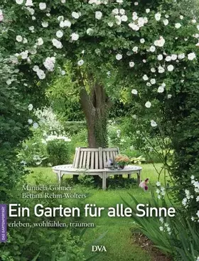 Couverture du produit · Ein Garten für alle Sinne: erleben, wohlfühlen, träumen