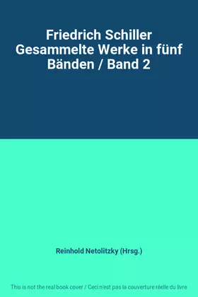Couverture du produit · Friedrich Schiller Gesammelte Werke in fünf Bänden / Band 2