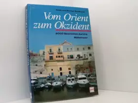 Couverture du produit · Vom Orient zum Okzident: 8000 Seemeilen durchs Mittelmeer