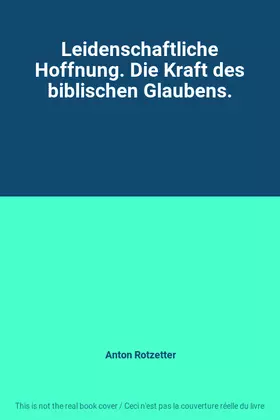 Couverture du produit · Leidenschaftliche Hoffnung. Die Kraft des biblischen Glaubens.