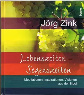 Couverture du produit · Lebenszeiten - Segenszeiten: Meditationen, Inspirationen, Visionen aus der Bibel
