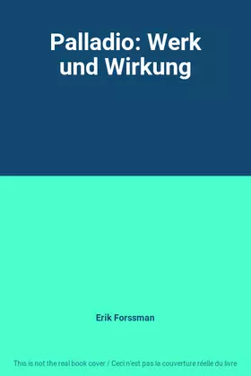 Couverture du produit · Palladio: Werk und Wirkung