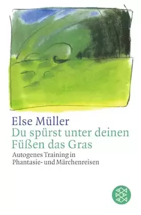 Couverture du produit · Du spürst unter deinen Füßen das Gras: Autogenes Training in Phantasie- und Märchenreisen