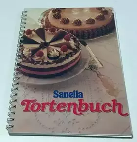 Couverture du produit · Torten und feine Kuchen. Sanella Tortenbuch.
