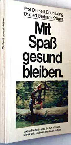 Couverture du produit · Mit Spaß gesund bleiben. Aktive Freizeit, was Sie tun können, wie es wirkt und was Sie davon haben.