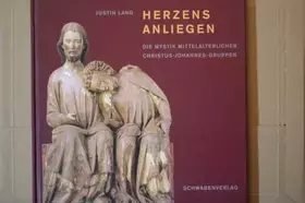 Couverture du produit · Herzens- Anliegen. Die Mystik mittelalterlicher Christus- Johannes- Gruppen