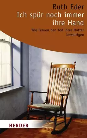 Couverture du produit · Ich spür noch immer ihre Hand: Wie Frauen den Tod ihrer Mutter bewältigen