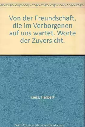 Couverture du produit · Von der Freundschaft, die im Verborgenen auf uns wartet. Worte der Zuversicht.