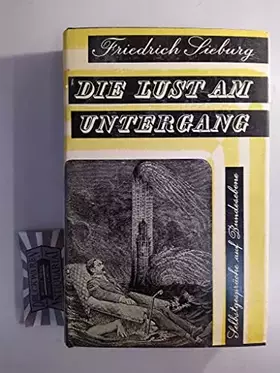 Couverture du produit · Die Lust am Untergang. Selbstgespräche auf Bundesebene.