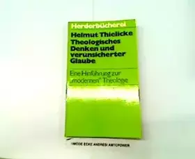 Couverture du produit · Theologisches Denken und verunsicherter Glaube. Eine Hinführung zur "modernen" Theologie.