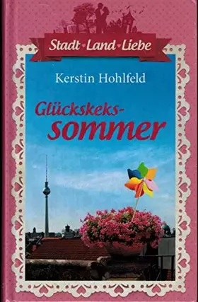 Couverture du produit · Stadt - Land - Liebe. Glückskekssommer. Roman.