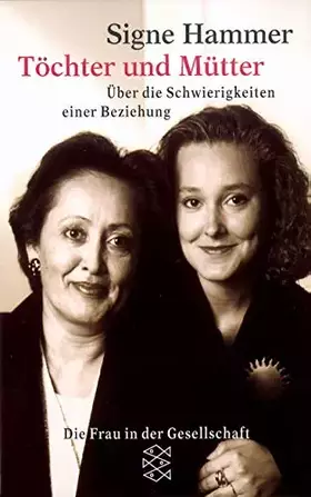 Couverture du produit · Töchter und Mütter. Über die Schwierigkeiten einer Beziehung. (Die Frau in der Gesellschaft)
