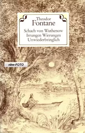 Couverture du produit · Gesammelte Werke in vier Bänden. Band 1: Schach von Wuthenow. Irrungen Wirrungen. Unwiederbringlich.