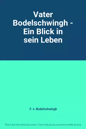 Couverture du produit · Vater Bodelschwingh - Ein Blick in sein Leben