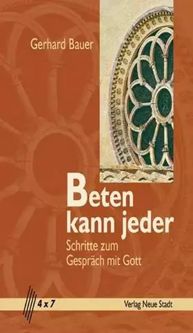 Couverture du produit · Beten kann jeder: Schritte zum Gespräch mit Gott (4 x 7)