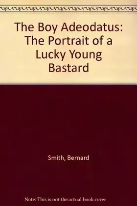 Couverture du produit · The Boy Adeodatus - The Portrait Of A Lucky Young Bastard