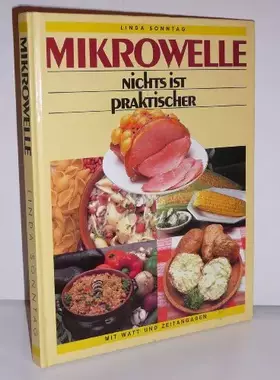 Couverture du produit · Mikrowelle. Nichts ist praktischer - mit Watt- und Zeitangaben