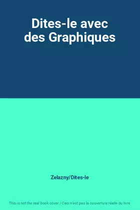 Couverture du produit · Dites-le avec des Graphiques