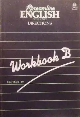 Couverture du produit · Streamline English Directions : Workbook B, Units 31-60
