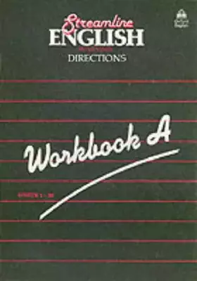 Couverture du produit · Streamline English Directions : Worbook A, Units 1-30