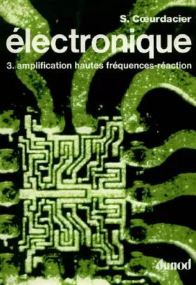 Couverture du produit · ELECTRONIQUE. Tome 3, Amplification hautes fréquences-réaction