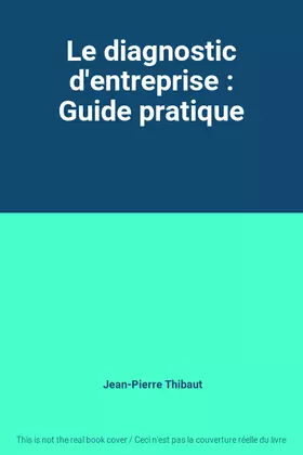 Couverture du produit · Le diagnostic d'entreprise : Guide pratique