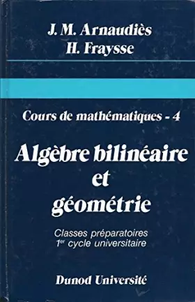 Couverture du produit · Cours de mathématiques, tome 4 : Algèbre bilinéaire et géométrie