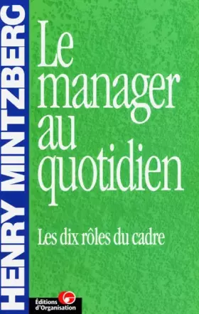 Couverture du produit · Le manager au quotidien : Les 10 rôles du cadre, 10ème édition