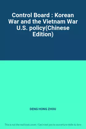 Couverture du produit · Control Board : Korean War and the Vietnam War U.S. policy(Chinese Edition)