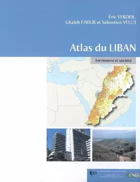 Couverture du produit · Atlas du Liban: Territoires et société