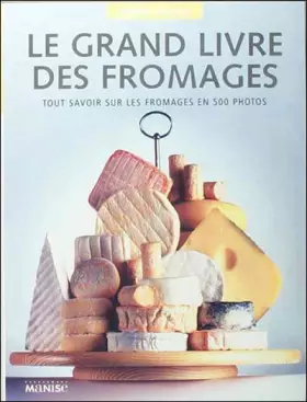 Couverture du produit · Le grand livre des fromages