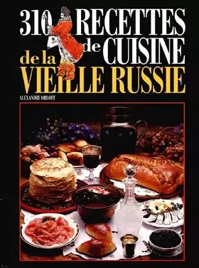 Couverture du produit · 310 recettes de cuisine de la vieille Russie