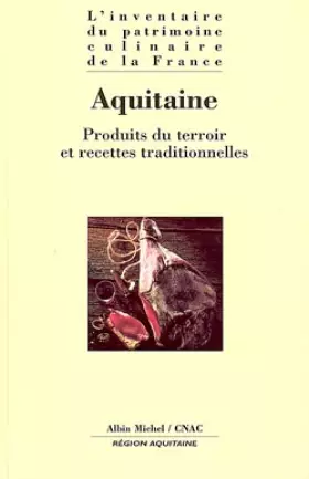 Couverture du produit · L'Inventaire du patrimoine culinaire de la France, tome 13 : Aquitaine - Conseil national des arts culinaires