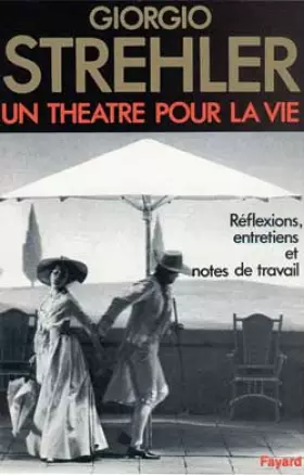 Couverture du produit · Un théâtre pour la vie : Réflexions, entretiens, notes de travail