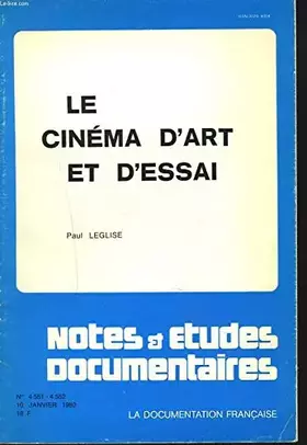 Couverture du produit · LE CINEMA D'ART ET D'ESSAI. NOTES ET ETUDES DOCUMENTAIRES N°4551-4552, 10 JANVIER 1980.
