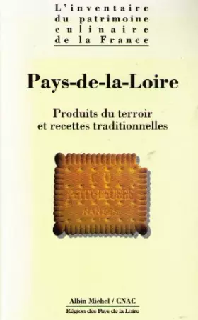 Couverture du produit · "Inventaire du patrimoine culinaire de la France". Pays de la Loire - Produits du terroir et recettes traditionnelles