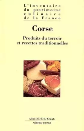 Couverture du produit · CORSE. Produits du terroir et recettes traditionnelles