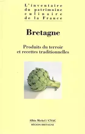 Couverture du produit · BRETAGNE. Produits du terroir et recettes traditionnelles
