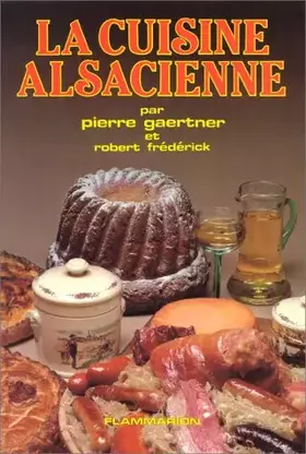 Couverture du produit · La cuisine alsacienne